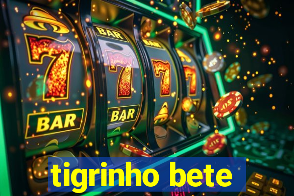 tigrinho bete